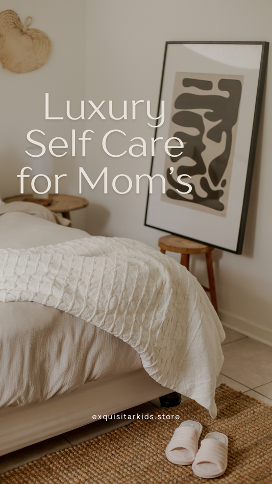 The Luxury of Self-Care: A Routine for Moms Who Give Their All